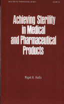 Achieving sterility in medical and pharmaceutical products /