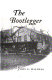 The bootlegger : a story of small-town America /