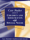 Case studies about children and adolescents with special needs /