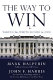 The way to win : taking the White House in 2008 /