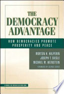 The democracy advantage : how democracies promote prosperity and peace /