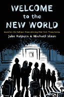 Welcome to the new world : a graphic novel /