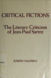 Critical fictions : the literary criticism of Jean-Paul Sartre /