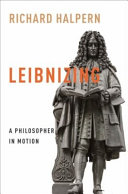 Leibnizing : a philosopher in motion /