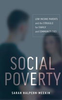 Social poverty : low-income parents and the struggle for family and community ties /