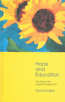 Hope and education : the role of the utopian imagination /