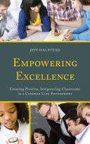 Empowering Excellence : Creating Positive, Invigorating Classrooms in a Common Core Environment /