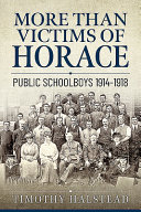 More than victims of Horace : public schools 1914-1918 /