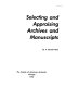 Selecting and appraising archives and manuscripts /