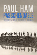 Passchendaele : requiem for doomed youth /