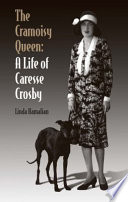 The Cramoisy queen : a life of Caresse Crosby /