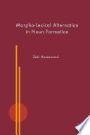 Morpho-Lexical Alternation in Noun Formation /