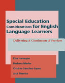 Special education considerations for English language learners : delivering a continuum of service /