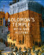 Solomon's temple : myth and history /