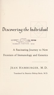 Discovering the individual : a fascinating journey to new frontiers of immunology and genetics /