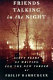 Friends talking in the night : sixty years of writing for The New Yorker /