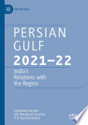 Persian Gulf 2021-22 : India's Relations with the Region /