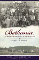 Bethania : the village by the Black Walnut Bottom /