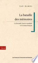 La bataille des mémoires : la Seconde Guerre mondiale et le roman français /