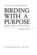 Birding with a purpose : of raptors, gabboons, and other creatures /