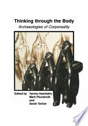Thinking through the Body : Archaeologies of Corporeality /