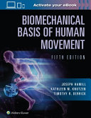 Biomechanical basis of human movement /