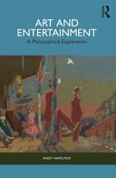 Art and entertainment : a philosophical exploration /