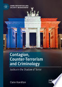 Contagion, counter-terrorism and criminology : justice in the shadow of terror /