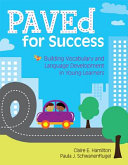 PAVEd for success : building vocabulary and language development in young learners /