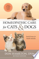Homeopathic care for cats & dogs : small doses for small animals /