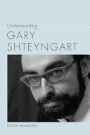 Understanding Gary Shteyngart /