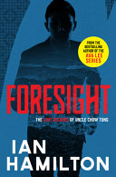 Foresight : the lost decades of Uncle Chow Tung /