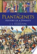 The Plantagenets : history of a dynasty /