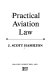 Practical aviation law /
