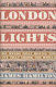London lights : the minds that moved the city that shook the world, 1805-51 /