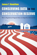 Conserving data in the Conservation Reserve : how a regulatory program runs on imperfect information /