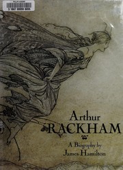 Arthur Rackham : a biography /