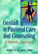 Gestalt in pastoral care and counseling : a holistic approach /