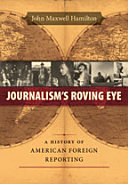 Journalism's roving eye : a history of American foreign reporting /