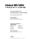 Global HIV/AIDS : a strategy for U.S. leadership : a consensus report of the CSIS Working Group on global HIV/AIDS : with a foreword by Timothy E. Wirth /