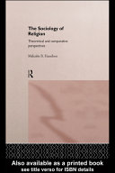 The sociology of religion : theoretical and comparative perspectives /