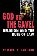 God vs. the gavel : religion and the rule of law /