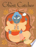 The ghost catcher : a Bengali folktale /