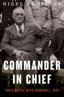 Commander in chief : FDR's battle with Churchill, 1943 /