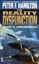 The reality dysfunction : Part 1 : Emergence /