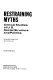 Restraining myths : critical studies of U.S. social structure and politics /