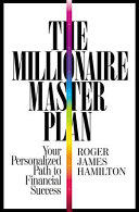 The Millionaire master plan : your personalized path to financial success /