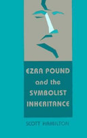 Ezra Pound and the symbolist inheritance /