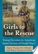 Girls to the rescue : young heroines in American series fiction of World War I /