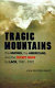 Tragic mountains : the Hmong, the Americans, and the secret wars for Laos, 1942-1992 /